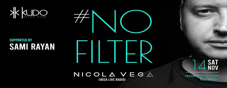 NO FILTER w/ Nicola Vega at Kudo Beach Club