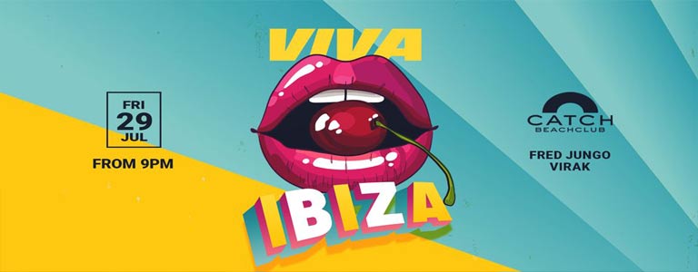 Catch Beach Club pres. VIVA IBIZA!