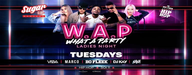 W.A.P - Ladies Night at Sugar Club Bkk 