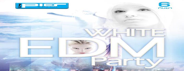 WHITE EDM PARTY at Pier Pattaya