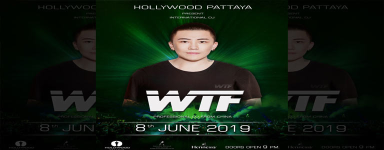 Hollywood Pattaya Dj party present WTF