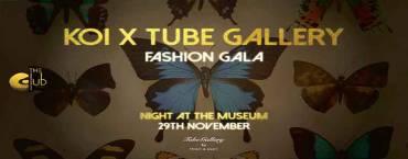 KOI X Tube Gallery Fashion Gala