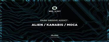 Dark Groove Addict with Alien, Kanabis & Moca
