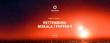 Sonic Night w/ Kettenburg, Niskala & Puffer P