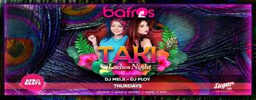 TAKI (Ladies Night) at Bafros Bangkok