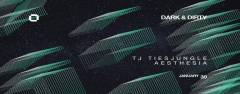 Dark & Dirty Pres. Tj Tiesjungle x Aesthesia