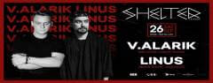 V. ALARIK & LINUS at Shelter