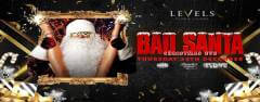 Bad Santa Christmas Eve at Levels Nighclub