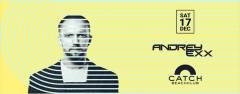 Catch Beach Club pres. ANDREY EXX