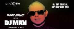 Dope Night with DJ MAN at Cocoon Phuket