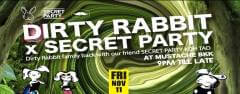 Dirty Rabbit x Secret Party at Mustache 