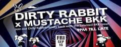 Dirty Rabbit x Mustache