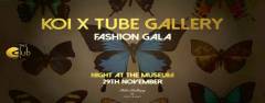 KOI X Tube Gallery Fashion Gala