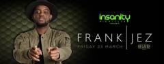 Frank Jez at Insanity Nightclub