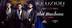 SLOT MACHINE Live On Stage at Illuzion