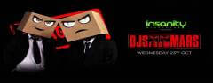 DJ's From Mars at Insanity Nightclub