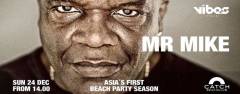 Mr Mike Hosted by VIBES Phuket at Catch Beach Club - Sunday 24 December at 14:00
