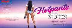 MiXX pres. Hot Pants Meets Stilettos