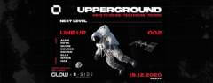 GLOW pres. UPPERGROUND Ep.2 "The Next Level"