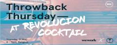 Wework x Revolucion Presents : ThrowBack Thursday
