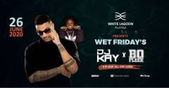 WET FRIDAY's w/ DJ KAY & MC BO FLEEK